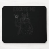 Excuse Me The Bird Feeder's Empty Again Squirrel Q Mousepad (Vorne)