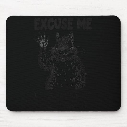 Excuse Me The Bird Feeder's Empty Again Squirrel Q Mousepad (Vorne)