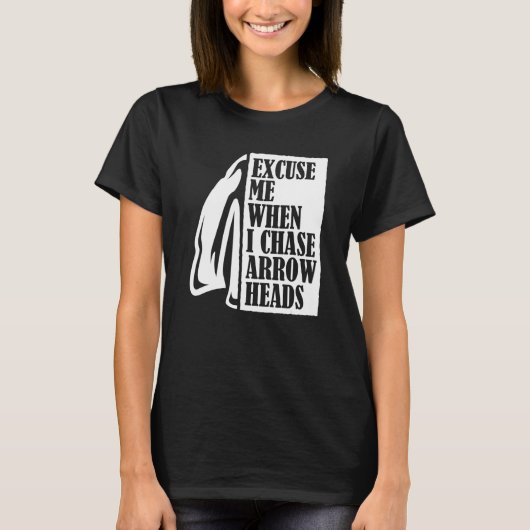 Excuse Me When I Chase Arrowheads Flint Arrowhead T-Shirt (Vorderseite)