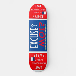 EXCUSE MOI  JMT PARIS 8 1/4" Skateboard-Deck Skateboard