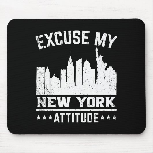 Excuse My New York Attitude  Mousepad (Vorne)