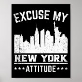 Excuse My New York Attitude Poster (Vorne)