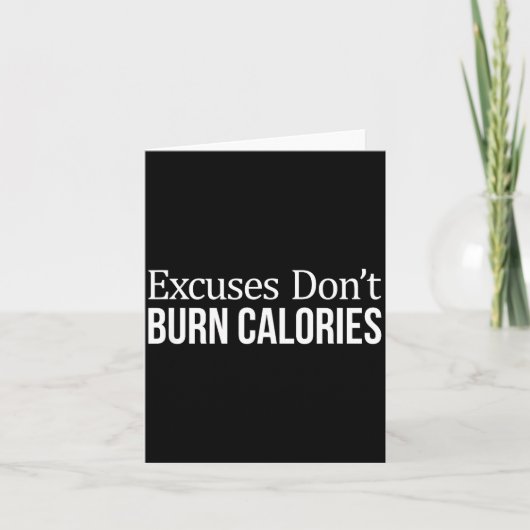 Excuses Don't Burn Calories -  Karte (Vorderseite)