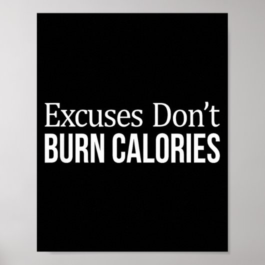 Excuses Don't Burn Calories -  Poster (Vorne)