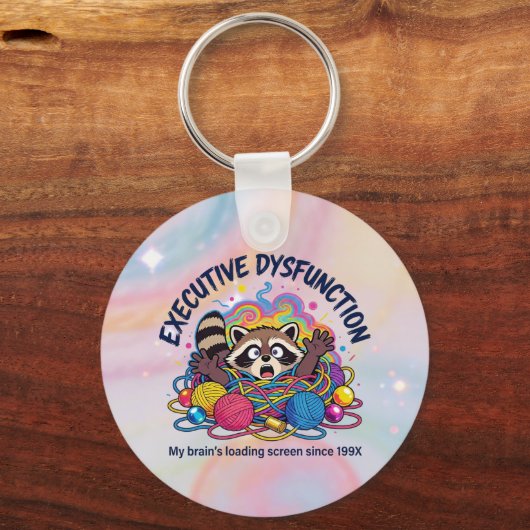 Executive Dysfunction Funny Neurodiversity Schlüsselanhänger (Vorderseite)