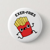 Exer-Pommes Funny Fries Puns Button (Vorderseite)