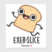 Exer-slice Funny Bread Pun Aufkleber (Blatt)