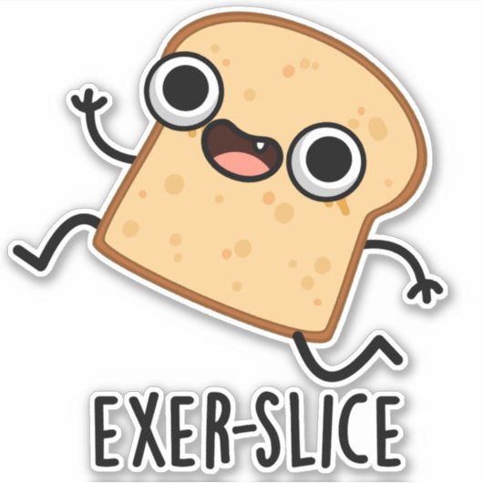 Exer-slice Funny Bread Pun Aufkleber (Vorderseite)