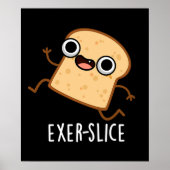 Exer-Slice Funny Bread Pun Dark BG Poster (Vorne)