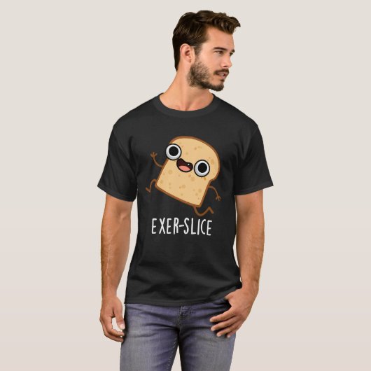 Exer-slice Funny Bread Pun Dark BG T-Shirt (Vorne ganz)
