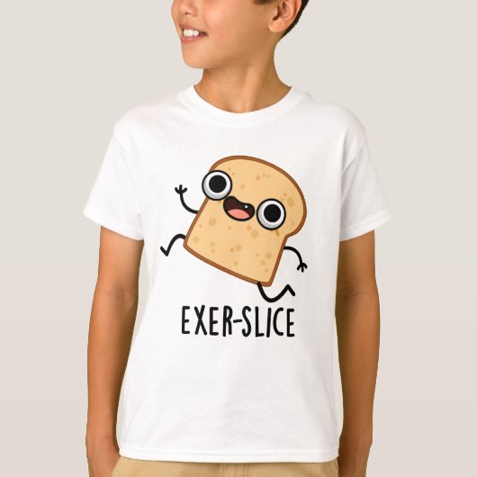 Exer-slice Funny Bread Pun T-Shirt (Vorderseite)