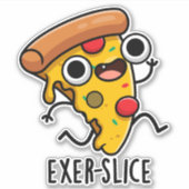 Exer-Slice Funny Pizza Pun Aufkleber (Vorderseite)