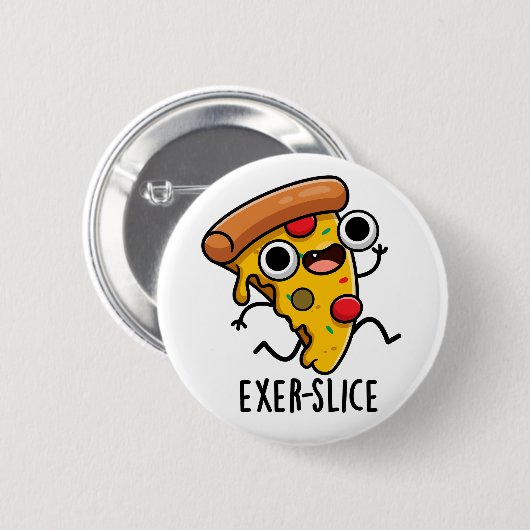 Exer-Slice Funny Pizza Pun Button (Vorne & Hinten)