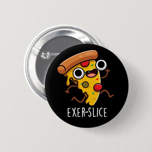 Exer-Slice Funny Pizza Pun Dark BG Button (Vorne & Hinten)