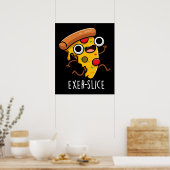 Exer-Slice Funny Pizza Pun Dark BG Poster (Küche)