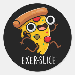 Exer-Slice Funny Pizza Pun Dark BG Runder Aufkleber