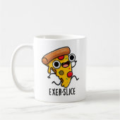 Exer-Slice Funny Pizza Pun Kaffeetasse (Links)