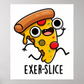 Exer-Slice Funny Pizza Pun Poster (Vorne)