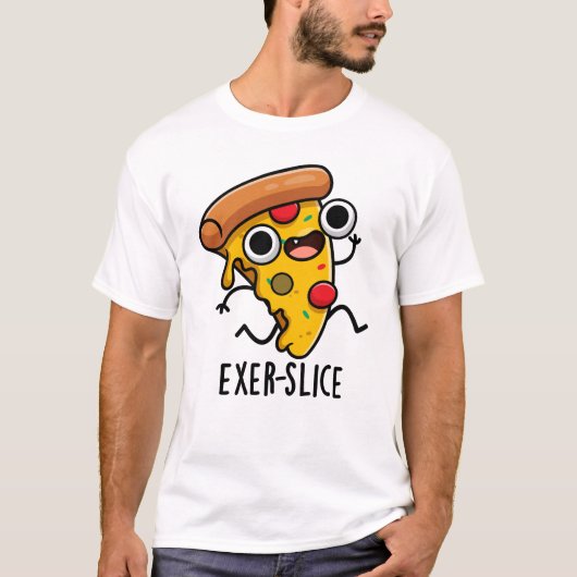 Exer-Slice Funny Pizza Pun T-Shirt (Vorderseite)