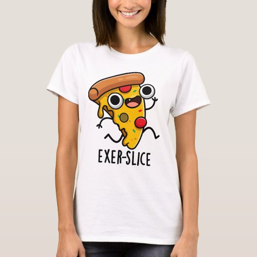 Exer-Slice Funny Pizza Pun T-Shirt (Vorderseite)