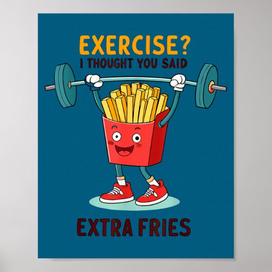 Exercise I Thought You Said Extra Fries Funny Quot Poster (Vorne)