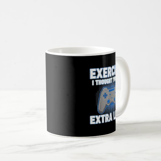 Exercise I Thought You Said Extra Lives Funny Game Kaffeetasse (VorderseiteRechts)
