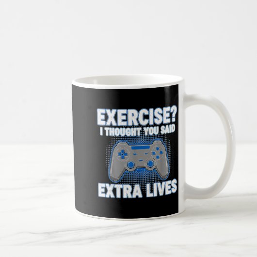 Exercise I Thought You Said Extra Lives Funny Game Kaffeetasse (Rechts)