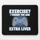 Exercise I Thought You Said Extra Lives Funny Game Mousepad (Vorne)