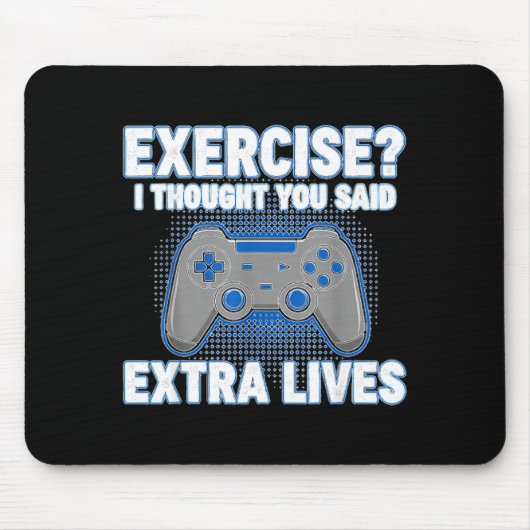 Exercise I Thought You Said Extra Lives Funny Game Mousepad (Vorne)