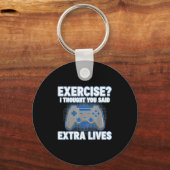 Exercise I Thought You Said Extra Lives Funny Game Schlüsselanhänger (Vorderseite)