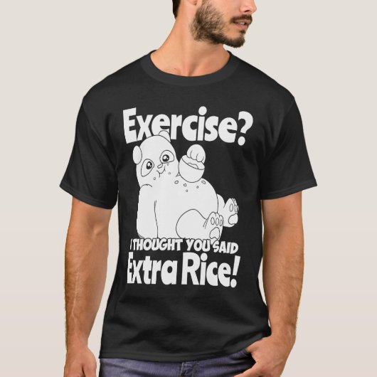 Exercise I Thought You Said Extra Rice  Panda Rice T-Shirt (Vorderseite)