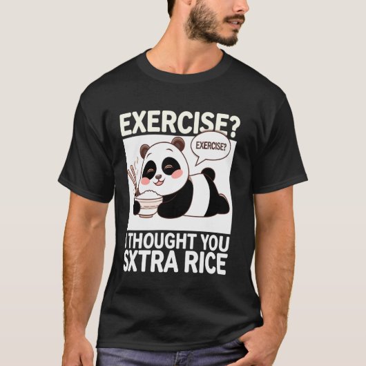 Exercise I Thought You Said Extra Rice Panda T-Shirt (Vorderseite)