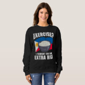Exercise I Thought You Said Extra Rice Philippines Sweatshirt (Vorne ganz)