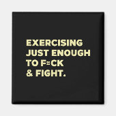 Exercising Just-enough To Fck &amp; Fight Funny (o Magnet (Vorne)