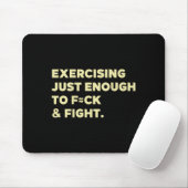 Exercising Just-enough To Fck & Fight Funny (o Mousepad (Mit Mouse)