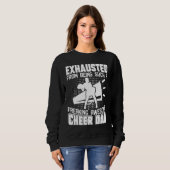 Exhausted From Being Such A Freaking Awesome Cheer Sweatshirt (Vorne ganz)