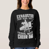 Exhausted From Being Such A Freaking Awesome Cheer Sweatshirt (Vorderseite)
