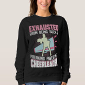 Exhausted From Being Such A Freaking Awesome Cheer Sweatshirt (Vorderseite)