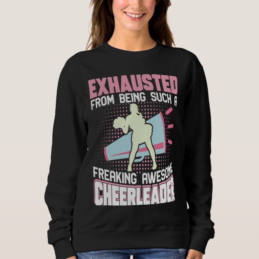 Exhausted From Being Such A Freaking Awesome Cheer Sweatshirt (Vorderseite)