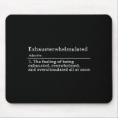 Exhausterwhelmulated Definition - Feeling Of Being Mousepad (Vorne)