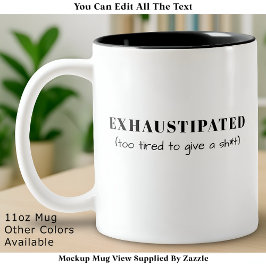 Exhaustipated Funny Definition Tired Life Custom Zweifarbige Tasse