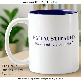 Exhaustipated Funny Definition Tired Life Custom Zweifarbige Tasse