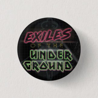 Exile des Untergrund-Knopfes (Schwarzes) Button