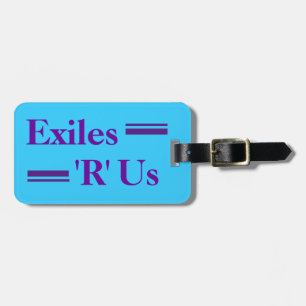 Exiles 'R' Us Gepäckanhänger