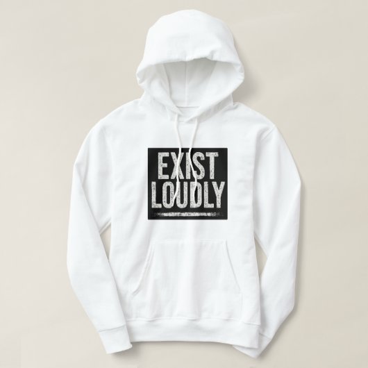 Exist Loudly Bold Statement Kapuzenpullover Hoodie (Design vorne)