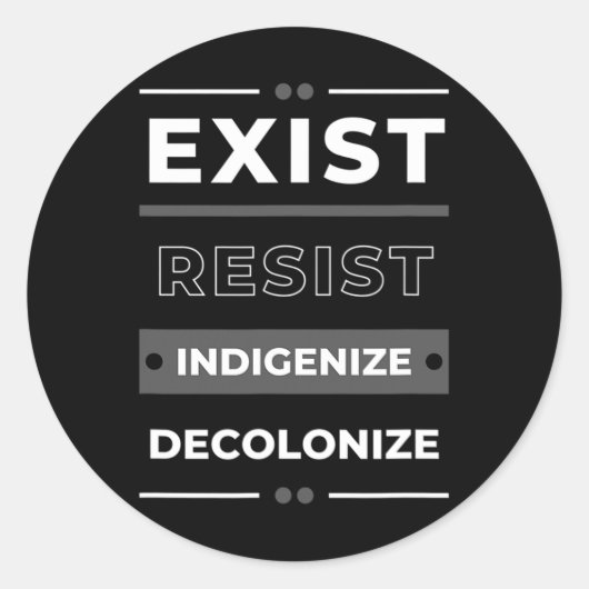 Exist Resist Indigenize Decolonize Runder Aufkleber (Vorderseite)