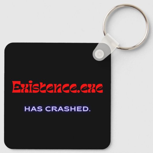 Existence.exe | Existential Glitch Metal Keychain Schlüsselanhänger (Rückseite)
