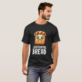Existential Bread Cute Existential Dread Bread Sar T-Shirt (Vorne ganz)