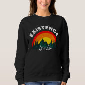Existentialism Nihilism Philosophy Quote Sweatshirt (Vorderseite)