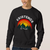 Existentialism Nihilism Philosophy Quote Sweatshirt (Vorderseite)
